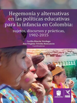 cover image of Hegemonía y alternativas en las políticas educativas para la infancia en Colombia